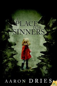 A Place for Sinners by Aaron Dries.